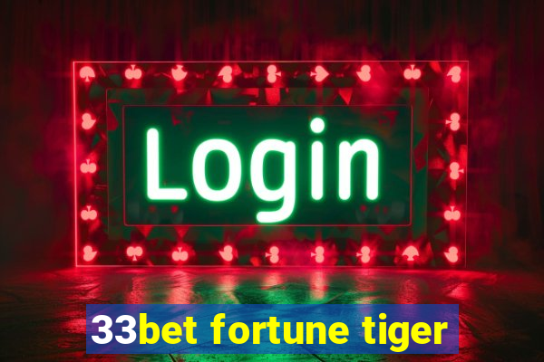 33bet fortune tiger